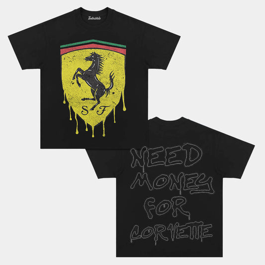 NEED MONEY FOR FERRARI TEE